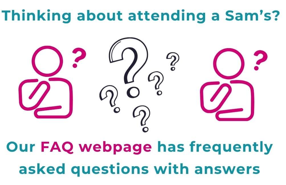 Infographic with art work of two outlines of people thinking. Question marks. The text states. thinking about attending a Sam's? Our FAQ webpage has frequently asked questions with answers.